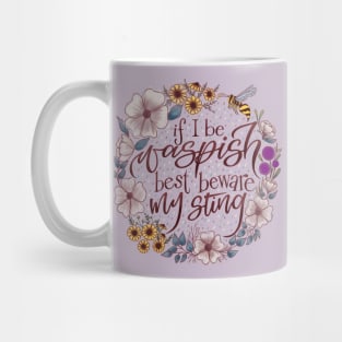 If I Be Waspish Best Beware My Sting Mug